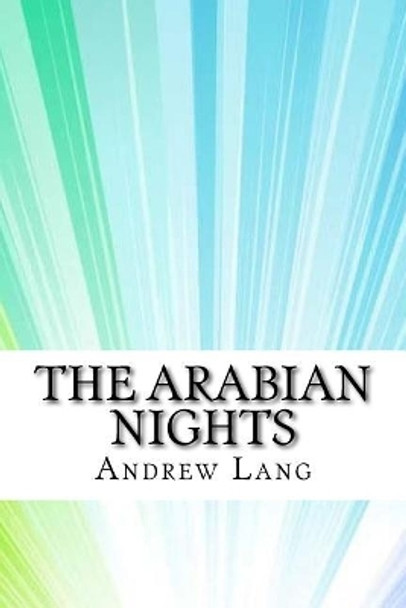 The Arabian Nights by Andrew Lang 9781974152957