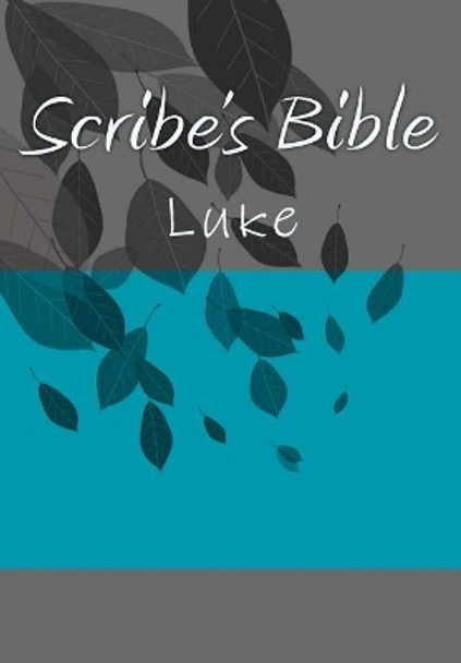 Scribe's Bible: Luke by Wade Littleton 9781978492226