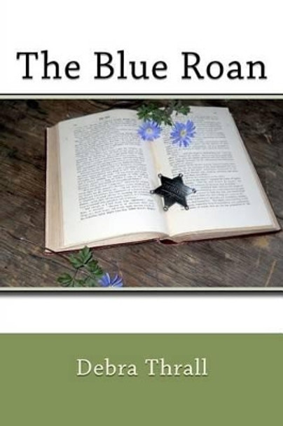 The Blue Roan by Debra Thrall 9781477612965