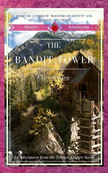 The Bandit Tower: Tales of Tebrien by Clarissa King 9781790922758