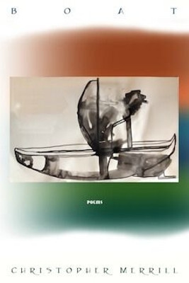 Boat: Poems by Christopher Merrill 9781936797387