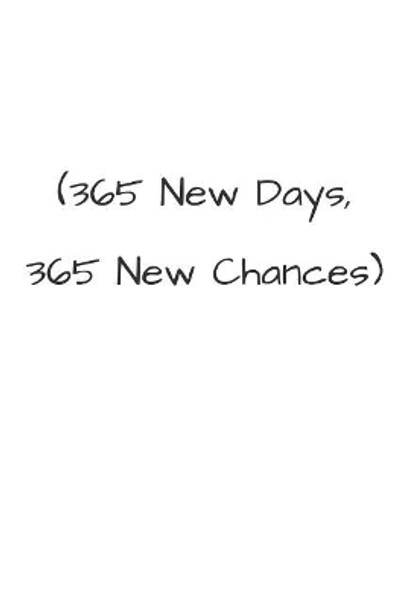 365 New Days, 365 New Chances by Mary Liuzzi 9781720518327