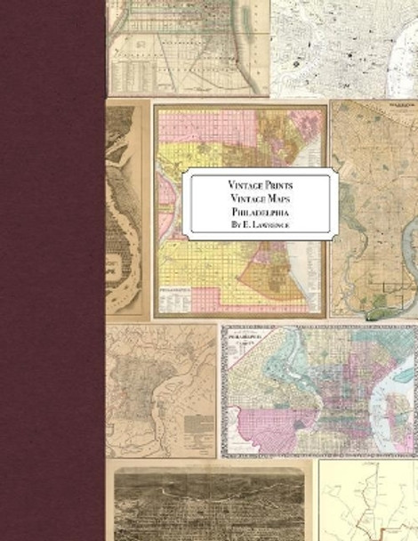 Vintage Prints: Vintage Maps: Philadelphia by E Lawrence 9781726235563