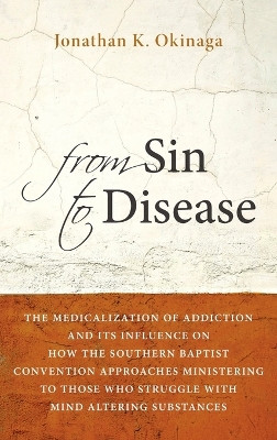 From Sin to Disease by Jonathan K Okinaga 9781666706505