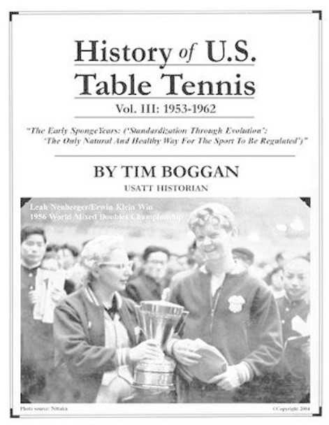 History of U.S. Table Tennis Volume 3 by Tim Boggan 9781495999451