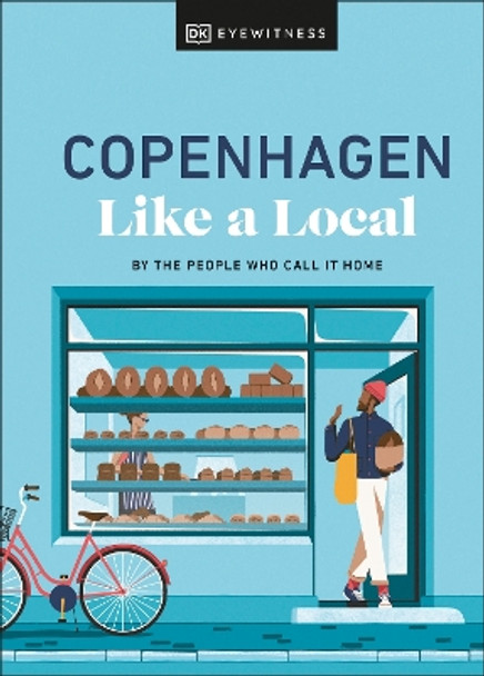 Copenhagen Like a Local: By the People Who Call It Home by DK Eyewitness 9780241680186