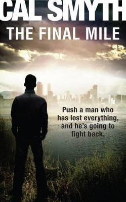 The Final Mile by Cal Smyth 9781908773562