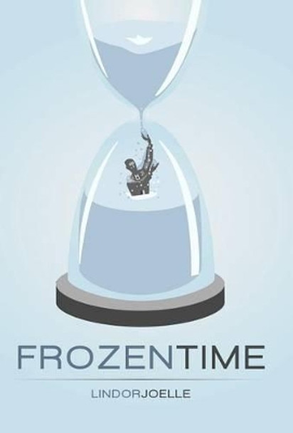 Frozen Time by Lindor Joelle 9781462024933