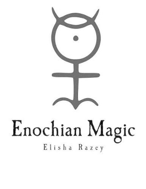 Enochian Magic by Elisha Razey 9781522753193