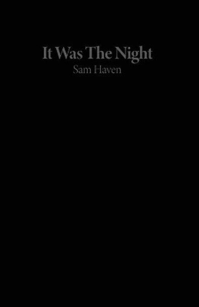 It Was The Night by Sam Haven 9798608096396