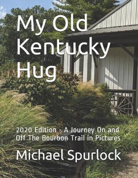 My Old Kentucky Hug: 2020 Edition by Michael P Shields 9798623533272
