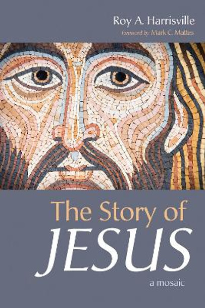 The Story of Jesus by Roy A Harrisville 9781725281035