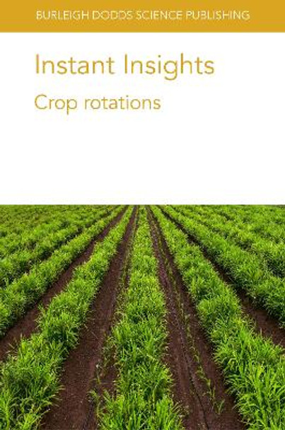 Instant Insights: Crop Rotations by Dr Gilbert G. Sigua 9781801460590