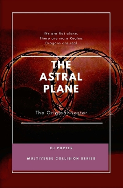 The Astral Plane: The Original Nester by Cj Porter 9789564160757