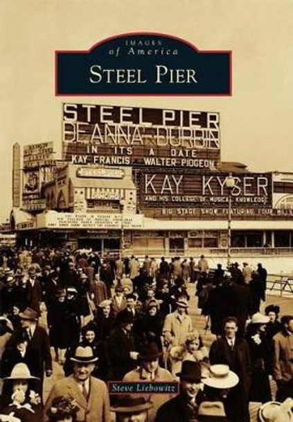 Steel Pier by Steve Liebowitz 9781467116008