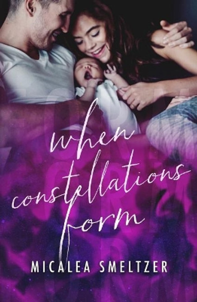 When Constellations Form by Micalea Smeltzer 9781545042199