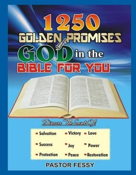 1250 Golden Promises of God for you in the Bible by Pastor Fessy 9781539837749