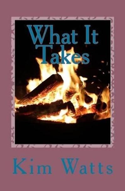 What It Takes by Kim Watts 9781519781369