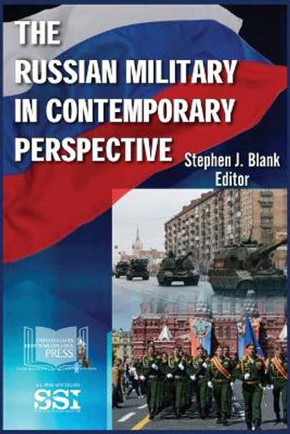 The Russian Military in Contemporary Perspective by United States Army War College 9781998295104