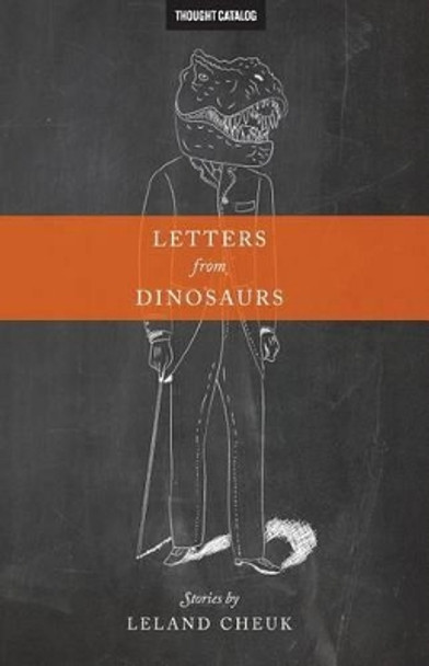 Letters from Dinosaurs by Thought Catalog 9781945796104