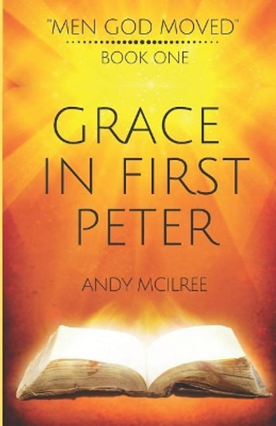 Grace in 1 Peter by Andy McIlree 9781789101874