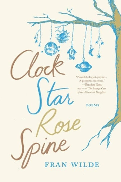 Clock Star Rose Spine by Fran Wilde 9781941360576