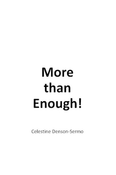 More than Enough! by Celestine Tonrie Denson-Sermo 9798589080124