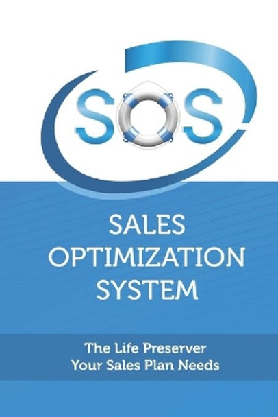 Sales Optimization System: The Life Preserver Your Sales Plan Needs by Barbara Zuleger 9798590995424