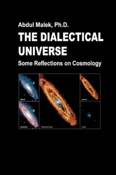 The Dialectical Universe - Some Reflections on Cosmology by Dr Abdul Malek 9789840414444