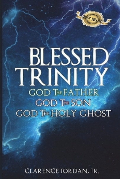 Blessed Trinity: God the Father, God the Son, God the Holy Ghost by Clarence Jordan Jr 9781947445178