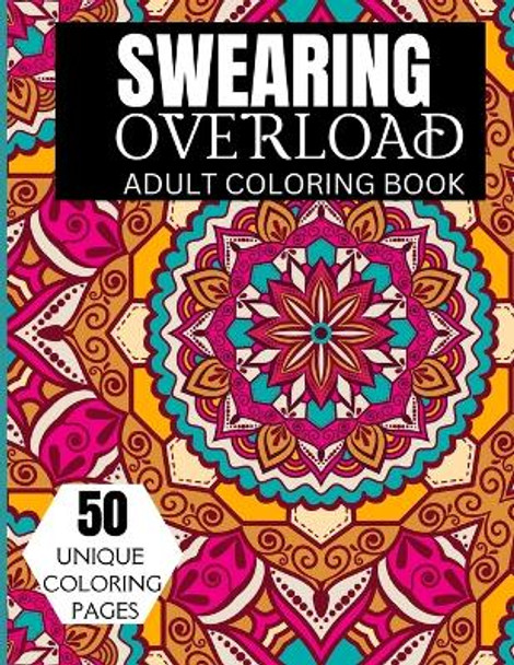 Swearing Overload Adult Coloring Book: Swearing Adult Coloring Book by Jachico Press 9798371706331