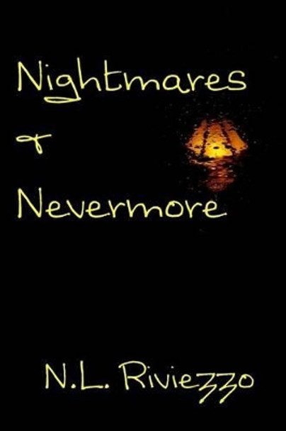 Nightmares & Nevermore by N L Riviezzo 9781505523973