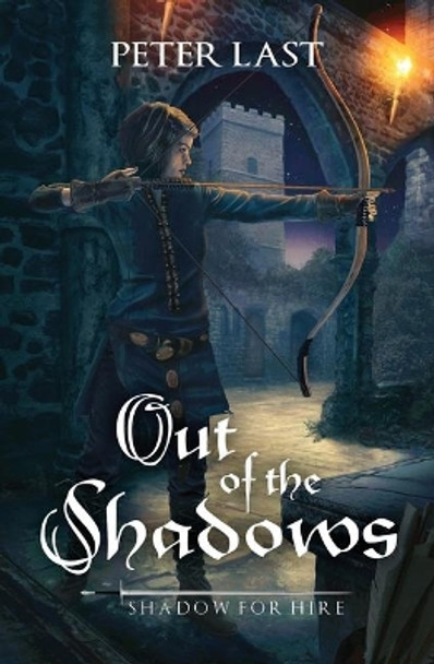 Out of the Shadows: Shadow for Hire by Peter Last 9781949711028