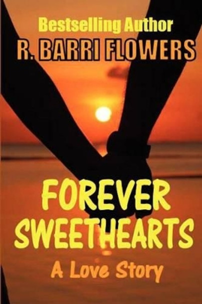 Forever Sweethearts by R Barri Flowers 9781481070652