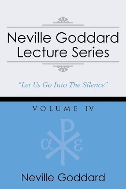 Neville Goddard Lecture Series, Volume IV: (A Gnostic Audio Selection, Includes Free Access to Streaming Audio Book) by Neville Goddard 9781941489031