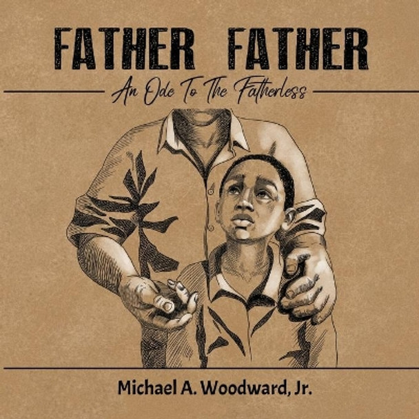 Father Father: An Ode To The Fatherless by Ekaterina Kuznetsova 9798634297934