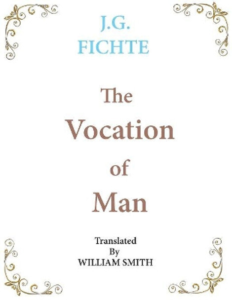 The Vocation of Man: Large Print by J G Fichte 9781950330294