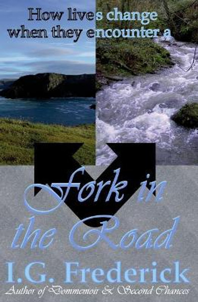 Fork in the Road by I G Frederick 9781937471194