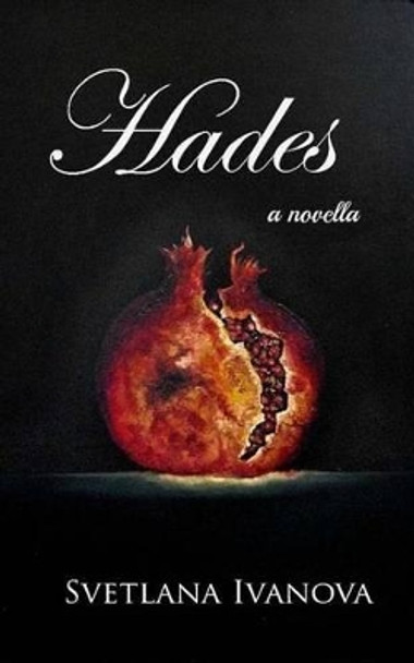 Hades: Novella by Svetlana Ivanova 9781537467740