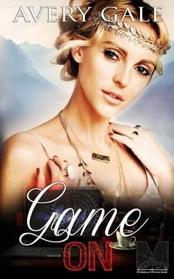 Game on by Avery Gale 9781944472337