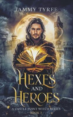 Hexes & Heroes by Tammy Tyree 9781738979288