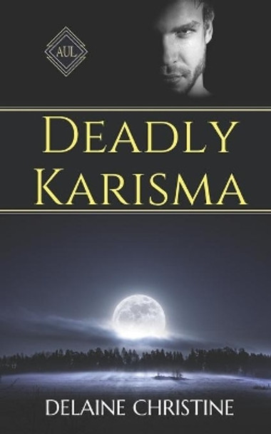 Deadly Karisma by Delaine Christine 9781950563258