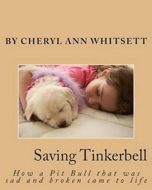 Saving Tinkerbelle by Cheryl Ann Whitsett 9781511527026