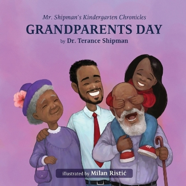 Mr. Shipman's Kindergarten Chronicles Grandparents Day by Dr Terance Shipman 9781954940352