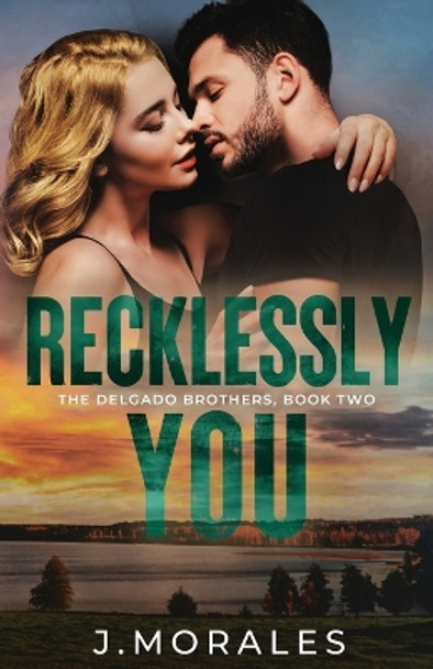 Recklessly You by J Morales 9798218263386