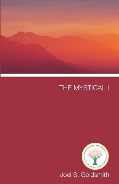 The Mystical I by Joel S Goldsmith 9781889051765