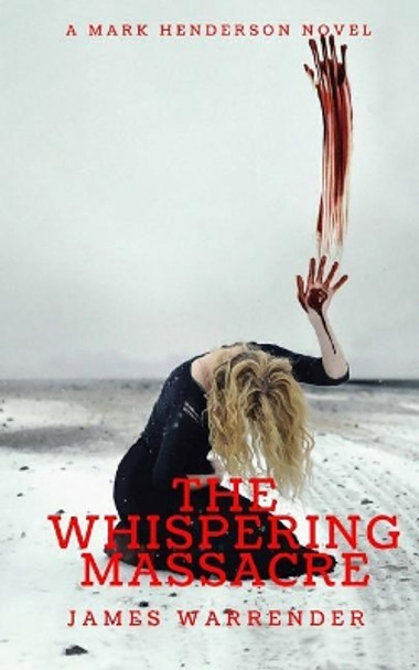 The Whispering Massacre by James Warrender 9781539802976