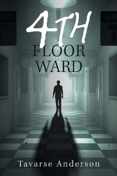 4th Floor Ward by Tavarse Anderson 9781984542977