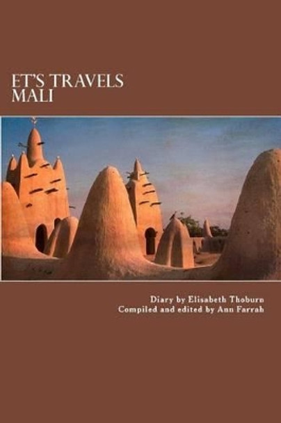 ET's Travels Mali by Elisabeth Thoburn 9781530644629