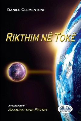 Rikthim Ne Toke by Danilo Clementoni 9788873040194